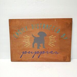 Rustic Wooden Wall Art Easily Distracted By Puppies Sign 16x11 Dog Lovers Decor